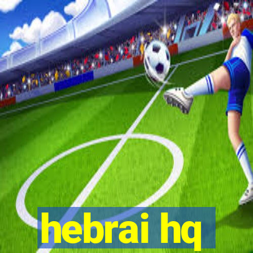 hebrai hq